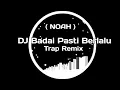 Download Lagu DJ Badai pasti Berlalu-NOAH [ Aploz wagur ] Trap Remix 2021