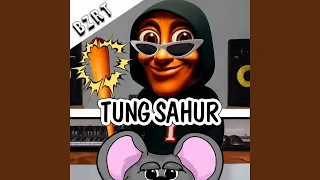 TUNG SAHUR BZRT Session Todos Quieren Tung Extended Version 