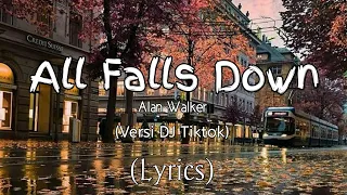 DJ All Falls Down - Alan Walker versi Tiktok (Lyrics)