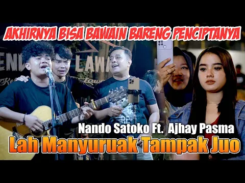 Download MP3 Akhirnya Bisa Bareng Penciptanya!! Lah Manyuruak Tmpak Juo (Live) Nando Satoko Ft. Ajhay Pasma