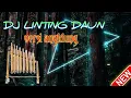 Download Lagu DJ LINTING DAUN versi ANGKLUNG - NIKMAT GILA - DJ ANGKLUNG SLOW🎵