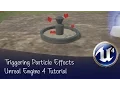Triggering Particle Effects with Blueprints Unreal Engine 4 Tutorial