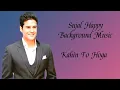 Kahin To Hoga - Sujal Happy Background Music - Balaji Telefilms