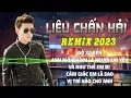 Download Lagu Liêu Chấn Hải REMIX 2023