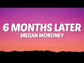 Megan Moroney - 6 Months Later (Lyrics)