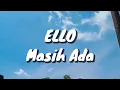 Ello - Masih Ada (Lirik)