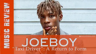 joeboy taxi driver a return to form