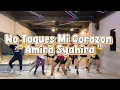 Lagu NO TOQUES MI CORAZON - AMIRA | ZUMBA | DANCE | WORKOUT | CHOREO | LELY HERLY