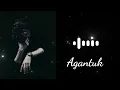 Download Lagu Agantuk - ringtone ( official song ) | ringtone | new trding song | viral ringtone...