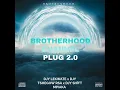 Lagu BROTHERHOOD CHANNEL PLUG 2.0 (Djy Lekwate x Djy Tshegow RSA x Djy Shîft Mpiaka)