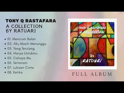 Download MP3 TONY Q RASTAFARA FULL ALBUM A Collection by RatuAri