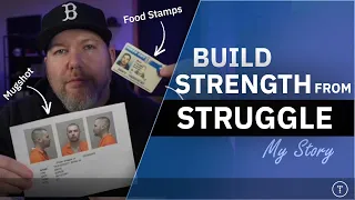 Build Strength From Struggle My Story