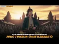 Lagu JOKO TINGKIR SANG PUTRA RAJA‼️PEMILIK WARISAN SPIRITUAL SUNAN KALIJAGA UNTUK KERAJAAN PAJANG!