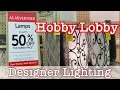 Unbelievable Price Cuts On Designer Lamps At Hobby Lobby
