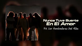 Nunca tuve suerte oficial Video Lyric - Tupay & Los Nombradores Del Alba