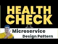 Health Check Microservice Design Pattern Tutorial with Examples for Software Developers