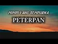 Download Lagu PETERPAN - MIMPI YANG SEMPURNA (lirik lagu )