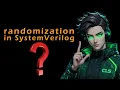 The Magic of SystemVerilog Randomization