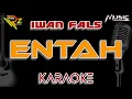 Download Lagu IWAN FALS - ENTAH | KARAOKE