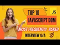 Top 10 JavaScript DOM Interview Questions and answers Freshers Tutorial