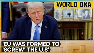 Donald Trump Says EU Was 'Formed to Screw the US' And Threatens 25% Tariffs | World DNA | WION