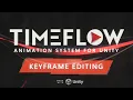 Tutorial 16 - Keyframe Editing Timeflow Animation System for Unity
