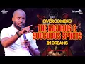 Overcoming The Incubus Succubus Spirits In Dreams Pastor Andrew Kimuli