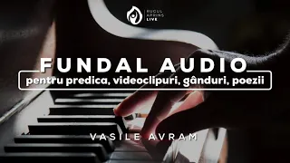 Download FUNDAL AUDIO | PENTRU PREDICI , VIDEOCLIPURI , GÂNDURI , POEZII MP3