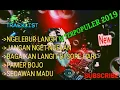 Download Lagu Dj populer 2019-NGELABUR LANGIT-JANGAN NGET-NGETAN BAGAIKAN LANGIT-PAMER BOJO-SECAWAN MADU
