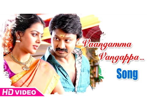Vaangamma Vangappa - YouTube