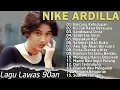 Nike Ardila Full Album Populer | Lagu Kenangan Nostalgia 80an - 90an
