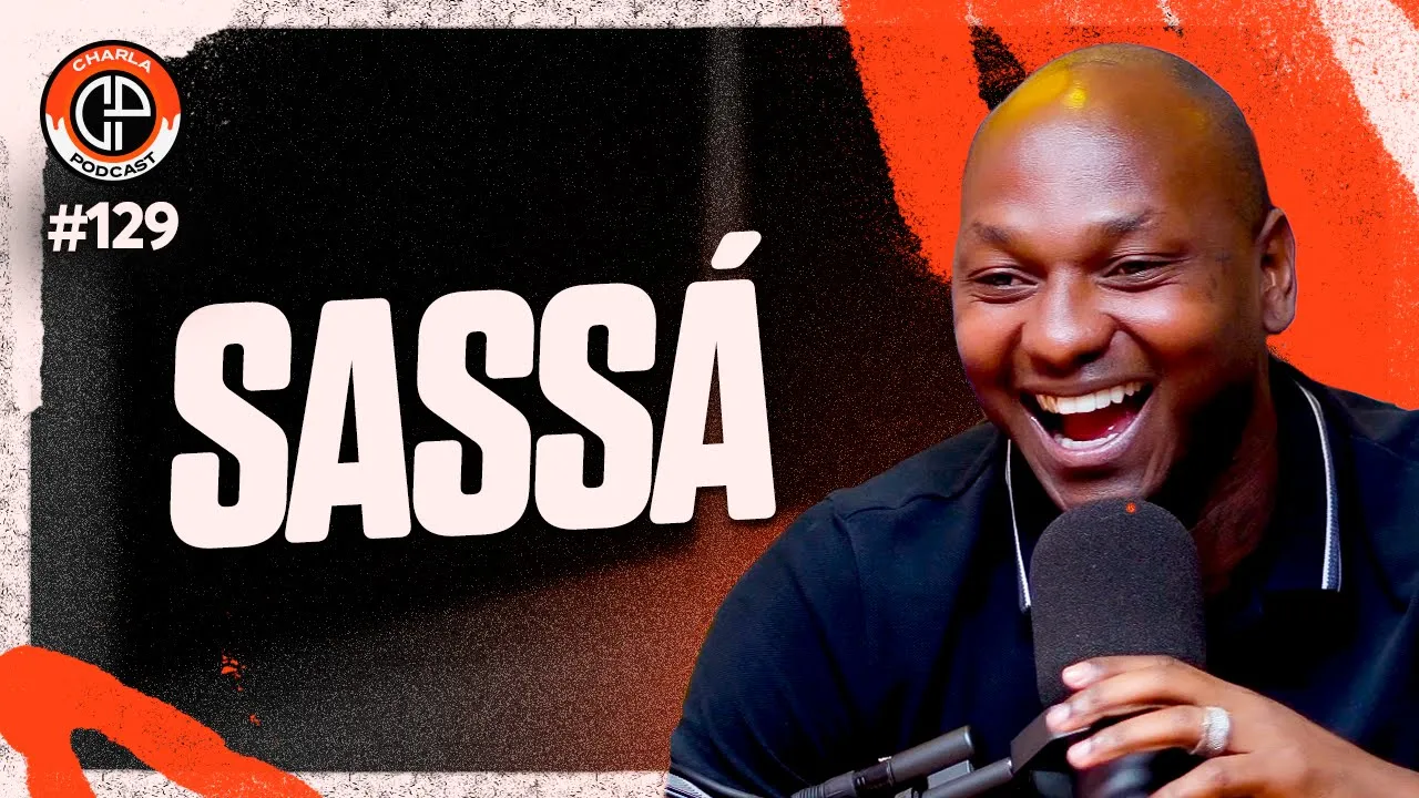 CHARLA #129 - Sassá