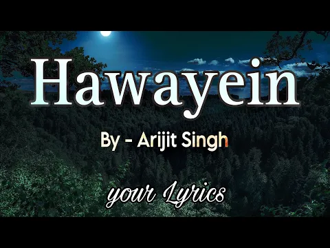 Download MP3 HAWAYEIN | LYRICS | ARIJIT SINGH