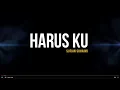 Download Lagu Sufian Suhaimi - Harus Aku (Lirik)