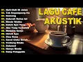 Download Lagu 🎵 Lagu Akustik Indonesia 2025 💖 Musik Cafe Terbaik 💗 Suasana Nyaman dan Relaks