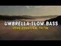 Download Lagu DJ Umbrella Jedag Jedug Slow Remix Viral Tik Tok Terbaru 2021