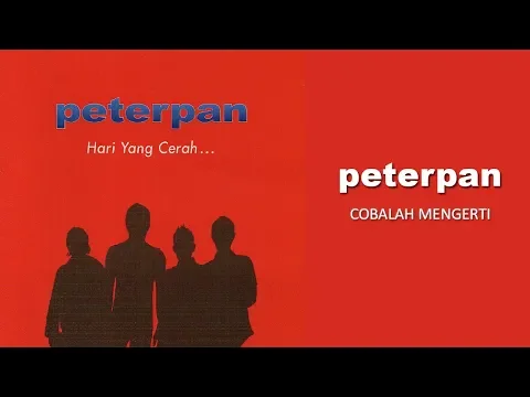 Download MP3 Peterpan - Cobalah Mengerti (Official Audio)