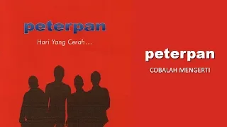 peterpan cobalah mengerti official audio 