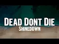 Shinedown - Dead Dont Die