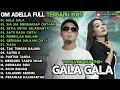 Download Lagu GALA GALA - SIA SIA MENGHARAP CINTAMU - SETIA UNTUK SELAMANYA - OM ADELLA FULL ALBUM TERBARU 2025