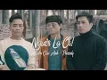 Download Lagu Người Lạ Ơi - Buồn Của Anh - Parody Official - Đỗ Duy Nam - Quoắt Đại Ca