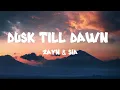 Download Lagu ZAYN \u0026 Sia - Dusk Till Dawn (Lyrics)