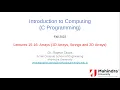Lecture 15 Arrays 1D Arrays Strings and 2D Arrays - Part 1