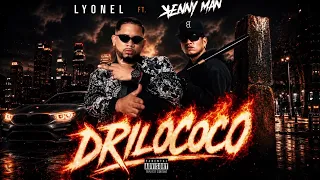🔥 LYONEL FT. KENNY MAN – DRILOCOCO (ESTRENO) ⚡