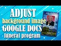 Adjust Funeral Program Template Background Image - Google Docs