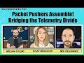 TNO068 Packet Pushers Assemble Bridging the Telemetry Divide