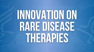 Advancing Innovation on Rare Disease Therapies