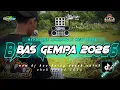 Lagu DJ 2026 BAS GEMPA‼️POTRA KERAMAT AUDIO ft JUNA GOJEL PRODUCTION 