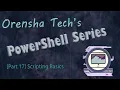 PowerShell Series Part 17 Scripting Basics