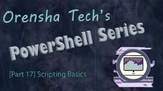 PowerShell Series Part 17 Scripting Basics